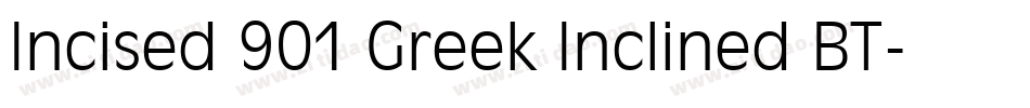 Incised 901 Greek Inclined BT字体转换
